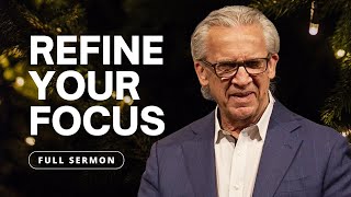 Refine Your Focus on What Is Most Important  Bill Johnson Sermon  Bethel Church [upl. by Ominorej]