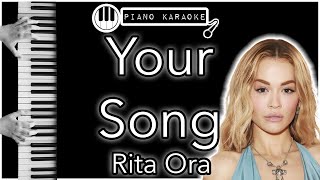 Your Song  Rita Ora  Piano Karaoke Instrumental [upl. by Ajna]