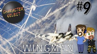 Project Wingman Part 9  Pick Your Shots Carefully  CharacterSelect [upl. by Joannes]