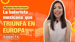 Historias para llevar  Migdalia Van Der Hoven la baterista mexicana que triunfa en Europa [upl. by Atiuqel626]