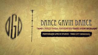 Dance Gavin Dance  And I Told Them I Invented Times New Roman Tree City Sessions [upl. by Hairam487]