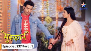 Kya Raunak ki patni bankar rahegi Muskaan Muskaan  FULL EPISODE237 Part 1 starbharat [upl. by Nets789]