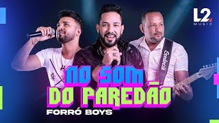 FORRÓ BOYS… NO SOM DO PAREDÃO CLIP OFICIAL [upl. by Jamaal728]