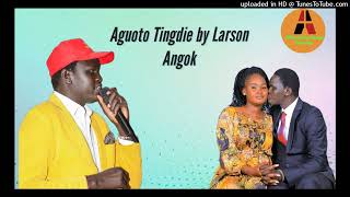 Aguoto Tingdie by Larson Angok Garang [upl. by Petulah35]