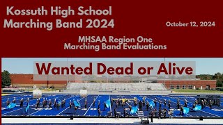 Kossuth High School Marching Band 2024  101224  MHSAA Region 1 EvaluationsWanted Dead or Alive [upl. by Belding590]