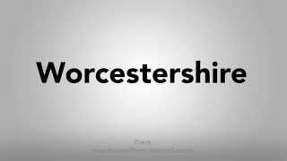 How To Pronounce Worcestershire [upl. by Crowe476]