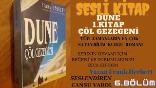 DUNE ÇÖL GEZEGENİ  SESLİ KİTAP  6 BÖLÜM [upl. by Womack]