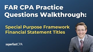 FAR CPA Practice Questions Special Purpose Framework Financial Statement Titles [upl. by Pennebaker846]