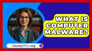 What Is Computer Malware  CountyOfficeorg [upl. by Gilbye]