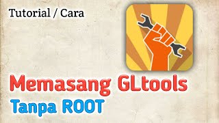 Cara Memasang GLtools Tanpa ROOT [upl. by Kim]