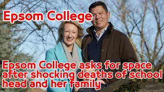 Emma Pattison Epsom College asks for space after shocking deaths of school head and her family [upl. by Lhadnek]