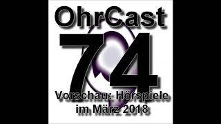 OhrCast 744 Hörspiele im März 2018 [upl. by Suissac]