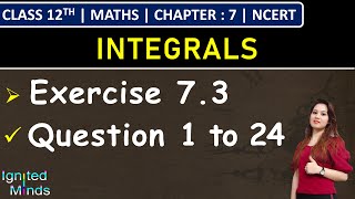 Class 12th Maths  Exercise 73 Q1 to Q24  Chapter 7 Integrals  NCERT [upl. by Pegma]