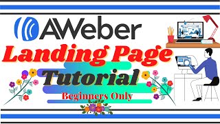 How I Create AWeber Landing Pages Easily Step by Step [upl. by Verna234]