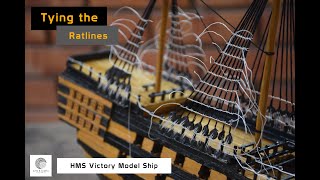 HMS Victory Model Ship  Tying the ratlines [upl. by Adnirod]