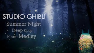 Studio Ghibli Summer Night Deep Sleep Piano MedleyNo Midroll Ads [upl. by Atiragram]