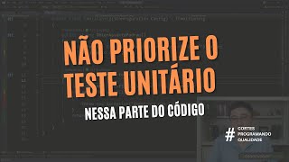 ESSA PARTE do código sempre FICA POR ÚLTIMO nas minhas PRIORIDADES DE TESTE UNITÁRIO [upl. by Wessling]