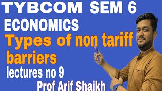 TYBCOM ECONOMICS SEM 6  TYPES OF NON TARIFF BARRIERS Tybcomsem6 Economics profarifshaikh sem6 [upl. by Atiuqram186]