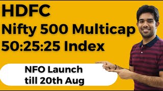 HDFC Nifty 500 Multicap 502525 NFO  Top Multicap Fund 2024 [upl. by Reizarf30]