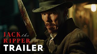 Jack the Ripper 2025  First Trailer  Benedict Cumberbatch [upl. by Ahseniuq942]