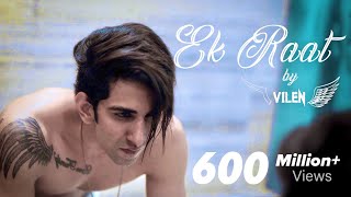 Vilen  Ek Raat Official Video [upl. by Eilyah]