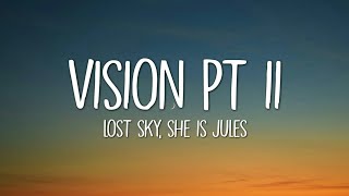 Lost Sky  Vision pt II Lyrics ft She Is Jules [upl. by Paryavi161]