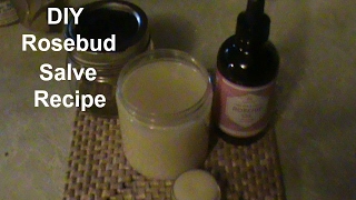 How to make skin salve rose bud salve Leven Rose Rose Hip Oil with Recipe [upl. by Evol524]