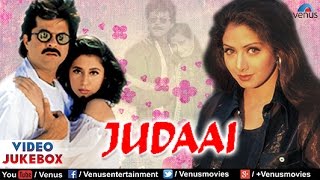 Judaai Video Jukebox  Anil Kapoor Urmila Matondkar Sridevi [upl. by Nnaycnan]