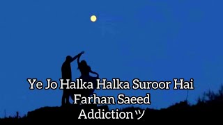 Ye Jo Halka Halka Suroor Hai  Slowed To Perfection [upl. by Brooke]