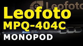 Leofoto MPQ404C monopod [upl. by Harrie986]