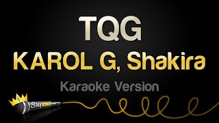 KAROL G Shakira  TQG Karaoke Version [upl. by Ecirtra36]