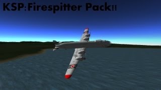 Kerbal Space Program  Firespitter Pack [upl. by Larina]