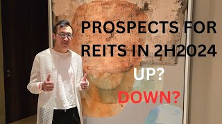 PROPECTS FOR REITS IN 2H2024 [upl. by Innavoij]