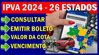 IPVA 2024 Como CONSULTAR IPVA 2024 EMITIR BOLETO  26 ESTADOS e BRASÍLIA [upl. by Roshan]