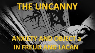 The Uncanny  Object a and Anxiety in Freud and Lacan [upl. by Anatak799]