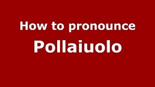 How to pronounce Pollaiuolo ItalianItaly  PronounceNamescom [upl. by Eslud357]