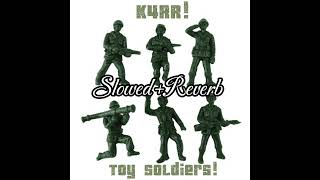 Toy Soldiers by KBYessir SLOWREVERBED [upl. by Eydnarb]