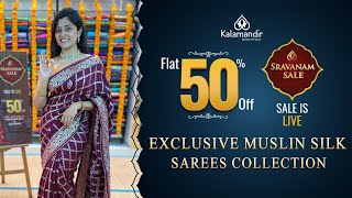 Kalamandir Sravanam Sale  Exclusive Muslin Silk Sarees  Flat 50 OFF  Kalamandir Sarees LIVE [upl. by Lisha]