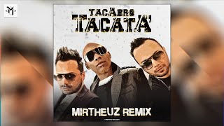 Tacabro  Tacata MIRTHEUZ Remix [upl. by Danaher]