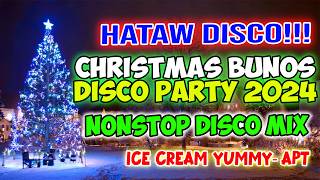 CHRISTMAS BUNOS DISCO PARTY 2024  ICE CREAM YUMMY  APT  NONSTOP DISCO MIX  DJMAR DISCO TRAXX [upl. by Uba]