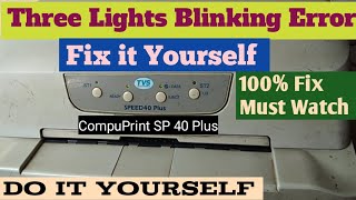 Lights Blinking Error  TVSCompuPrint SP40 Plus Printer  100 Fix [upl. by Drofkcor]