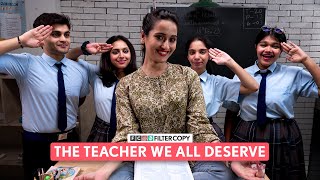 FilterCopy  The Teacher We All Deserve  Ft Saadhika Syal [upl. by Orgalim524]