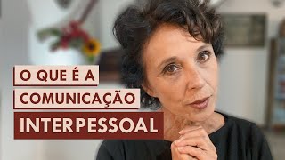 O que é a comunicação INTERPESSOAL [upl. by Akirahs626]