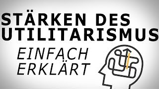 STÄRKEN DES UTILITARISMUS3 Einfach erklärt AMODO Philosophie begreifen [upl. by Ynaffi982]