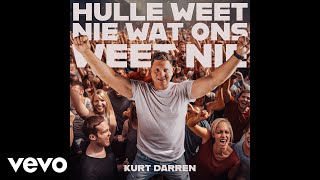 Kurt Darren  Hulle Weet Nie Wat Ons Weet Nie Official Audio [upl. by Estren]