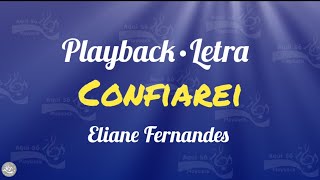 confiarei  Eliane Fernandes Playback com Letra [upl. by Ynnot909]