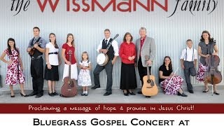 Wissman Family Bluegrass Gospel Concert  Grace Baptist Church [upl. by Naffets753]