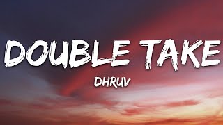 dhruv  double take Lyrics [upl. by Alrrats]