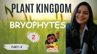 Plant Kingdom  BRYOPHYTE part  2  Life Cycle  Classes of Bryophytes [upl. by Lanny561]