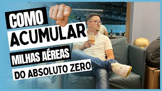 COMO ACUMULAR MILHAS DO ZERO [upl. by Niac]